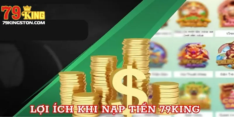 Nạp tiền tham gia chơi cược trên 79KING