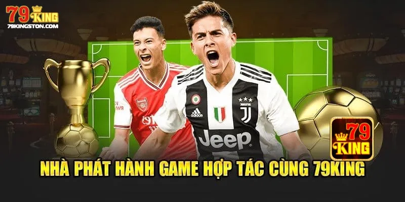 Top nhà phát hành hiện hợp tác với sảnh thể thao tại 79KING